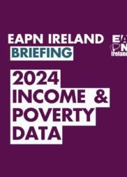 https://eapn.ie/wp-content/uploads/2025/04/EAPN-Ireland-2024-Income-and-Poverty-Data-182x255.png